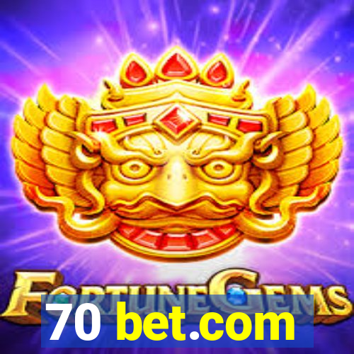 70 bet.com